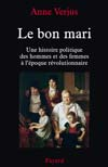 Le bon mari : une histoire politique des hommes et des femmes à l’époque révolutionnaire
