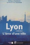 Lyon L’âme d’une ville (1850-1914) 