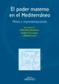 El poder materno en el Mediterráneo : mitos y representaciones