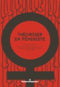 Théoriser en féministe
