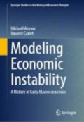 Modeling economic instability &nbsp;: a history of early macroeconomics
