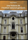 Une histoire de l’Institut national genevois
