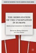 The mobilization of the unemployed in Europe&nbsp;: from acquiescence to protest&nbsp;?
