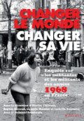 Changer le monde, changer sa vie : enquête sur les militantes et les militants des années 1968 en France
