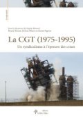La CGT (1975-1995), un syndicalisme à l’épreuve des crises