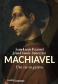 Machiavel&nbsp;: une vie en guerres
