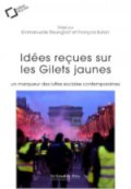 Idées reçues sur les Gilets jaunes&nbsp;: un marqueur des luttes sociales contemporaines
