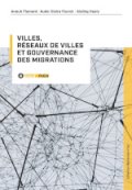 Villes, réseaux de villes et gouvernance des migrations
