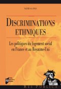 Discriminations ethniques&nbsp;: les politiques du logement social en France et au Royaume-Uni
