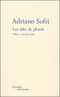Les ailes de plomb&nbsp;: Milan, 15 décembre 1969 / Adriano  Sofri
