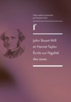 John Stuart Mill et Harriet Taylor : écrits sur l’égalité des sexes
