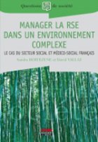 Manager la RSE dans un environnement complexe : le cas du secteur social et médico-social français
