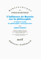 L’influence de Darwin sur la philosophie et autres essais de philosophie contemporaine / John Dewey
