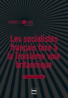 Les socialistes français face à la troisième voie britannique : vers un social-libéralisme à la française (1997-2015)
