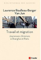 Travail et migration : jeunesses chinoises à Shanghai et Paris

