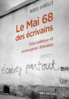 Le mai 68 des écrivains : crise politique et avant-gardes littéraires
