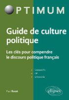 Guide de culture politique   : les clés pour comprendre le discours politique français
