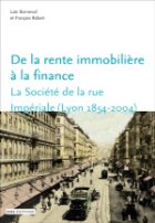 De la rente immobilière à la finance : la Société de la rue Impériale (Lyon, 1854-2004)
