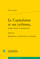 Le Capitalisme et ses rythmes, quatre siècles en perspective. Tome II, Splendeurs et misère de la croissance
