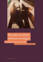 Mussolini socialiste  : littérature et religion. 1, Anthologie de textes, 1900-1918
