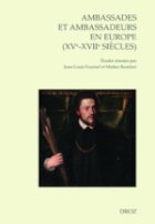 Ambassades et ambassadeurs en Europe (XVe-XVIIe siècles) : pratiques, écritures, savoirs
