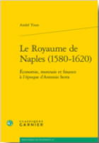 Le Royaume de Naples (1580-1620) : économie, monnaie et finance à l’époque d’Antonio Serra
