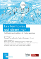 Les territoires qui disent non  ! Mobilisations et mutations de l’action publique
