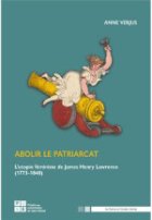 Abolir le patriarcat : l’utopie féministe de James Henry Lawrence (1773-1840)
