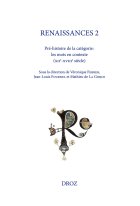 Renaissances. 2, Pré-histoire de la catégorie : les mots en contexte (XIIe-XVIIIe siècle)
