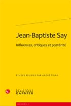 Jean-Baptiste Say : influences, critiques et postérité

