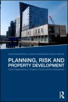 Planning, risk and property development : urban regeneration in England, France and the Netherlands
