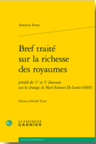 Bref traité sur la richesse des royaumes <i>précédé des</i> 1er et 2e discours sur le change de Marc’Antonio De Santis (1605)
