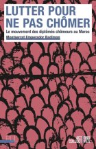 Lutter pour ne pas chômer : le mouvement des diplômés chômeurs au Maroc
