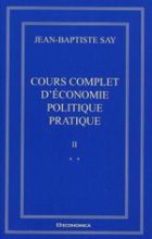 Oeuvres complètes / de Jean-Baptiste Say. II, Cours complet d’économie politique pratique
