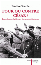 Pour ou contre César ?  Les religions chrétiennes face aux totalitarismes
