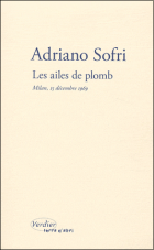 Les ailes de plomb : Milan, 15 décembre 1969 / Adriano  Sofri
