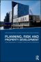 Planning, risk and property development : urban regeneration in England, France and the Netherlands