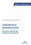 Libéralisme et protectionnisme : économie et politique des relations internationales