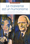 Le marxisme est un humanisme : Jean-Paul Sartre, Georg Lukacs, deux philosophies pour l’humanité (1923-1975)