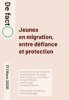 couverture de Jeunes en migration : entre défiance et protection
