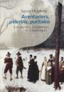 Aventuriers, pèlerins, puritains  : les mythes fondateurs de l’Amérique
