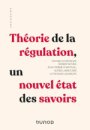 Théorie de la régulation, un nouvel état des savoirs
