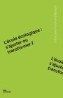 L’école écologique : s’ajuster ou transformer ?
