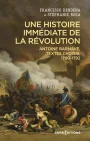 Une histoire immédiate de la Révolution : Antoine Barnave, textes choisis, 1790-1792
